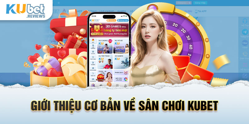 Giới thiệu cơ bản về sân chơi Kubet