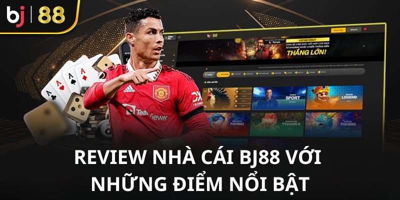 Review nhà cái BJ88 với những điểm nổi bật